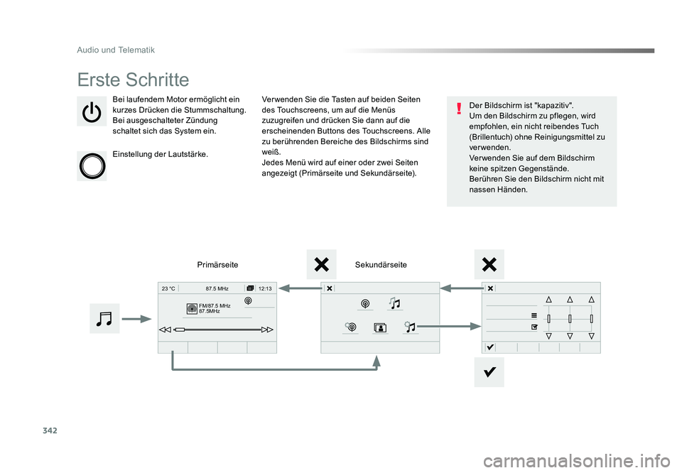 TOYOTA PROACE 2016 Betriebsanleitungen (in German) 342
FM/87.5 MHz
87.5MHz12:13
23 °C 87.5 MHz
Audio und Telematik
Jumpy_de_Chap10b_NAC-1_ed01-2016
Erste Schritte
Bei laufendem Motor ermöglicht ein
kurzes Drücken die Stummschaltung.
Bei ausgeschal TOYOTA PROACE 2016 Betriebsanleitungen (in German) 342
FM/87.5 MHz
87.5MHz12:13
23 °C 87.5 MHz
Audio und Telematik
Jumpy_de_Chap10b_NAC-1_ed01-2016
Erste Schritte
Bei laufendem Motor ermöglicht ein
kurzes Drücken die Stummschaltung.
Bei ausgeschal