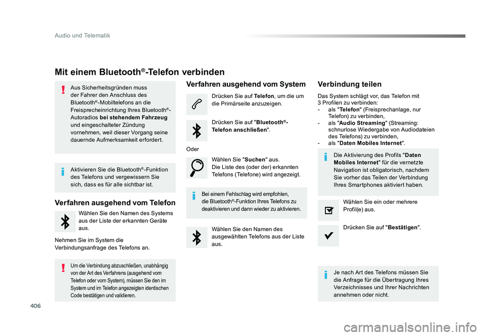 TOYOTA PROACE 2016 Betriebsanleitungen (in German) 406
Audio und Telematik
Jumpy_de_Chap10b_NAC-1_ed01-2016
Mit einem Bluetooth®-Telefon verbinden
Aus Sicherheitsgründen muss
der Fahrer den Anschluss des
Bluetooth
®-Mobiltelefons an die
Freispre TOYOTA PROACE 2016 Betriebsanleitungen (in German) 406
Audio und Telematik
Jumpy_de_Chap10b_NAC-1_ed01-2016
Mit einem Bluetooth®-Telefon verbinden
Aus Sicherheitsgründen muss
der Fahrer den Anschluss des
Bluetooth
®-Mobiltelefons an die
Freispre