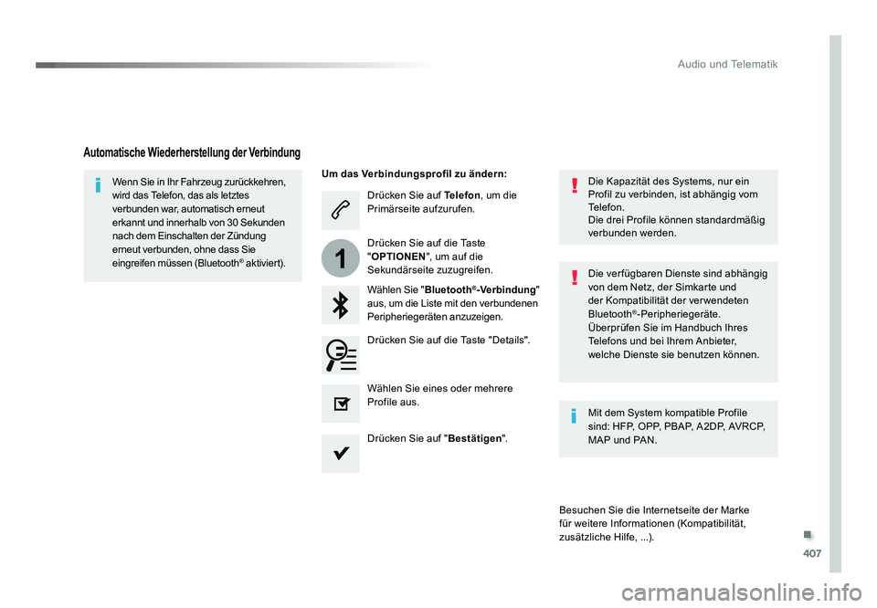 TOYOTA PROACE 2016 Betriebsanleitungen (in German) .
407
1
Audio und Telematik
Jumpy_de_Chap10b_NAC-1_ed01-2016
Drücken Sie auf Telefon, um die
Primärseite aufzurufen.
Wählen Sie " Bluetooth
®-Verbindung "
aus, um die Liste mit den verbu TOYOTA PROACE 2016 Betriebsanleitungen (in German) .
407
1
Audio und Telematik
Jumpy_de_Chap10b_NAC-1_ed01-2016
Drücken Sie auf Telefon, um die
Primärseite aufzurufen.
Wählen Sie " Bluetooth
®-Verbindung "
aus, um die Liste mit den verbu