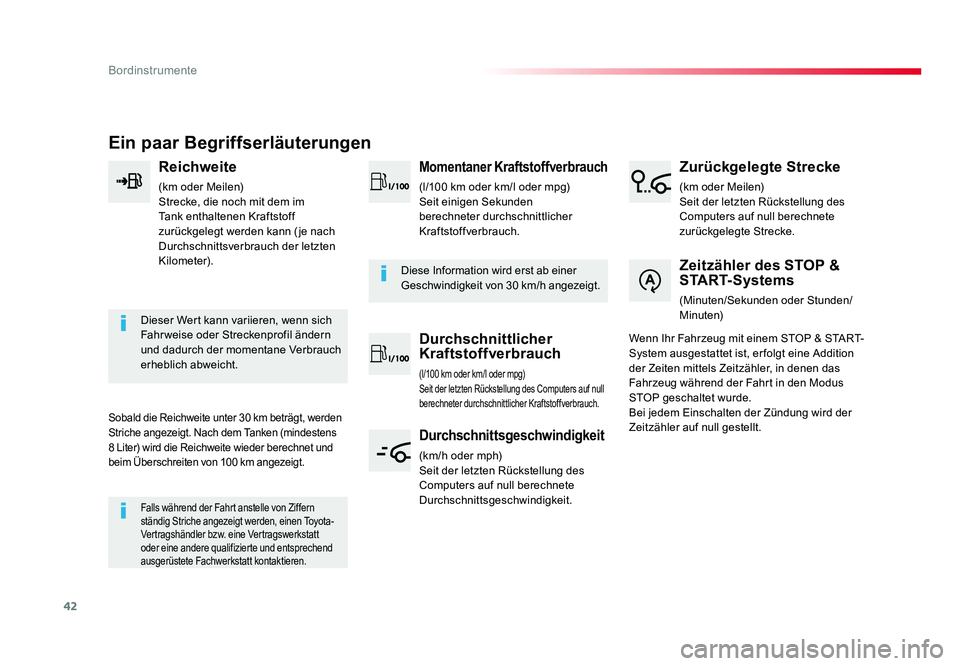 TOYOTA PROACE 2016 Betriebsanleitungen (in German) 42
Bordinstrumente
Jumpy _de_Chap01_instruments-de-bord_ed01-2016
Ein paar Begriffserläuterungen
Reichweite
(km oder Meilen)
Strecke, die noch mit dem im
Tank enthaltenen Kraftstoff
zurückgelegt w TOYOTA PROACE 2016 Betriebsanleitungen (in German) 42
Bordinstrumente
Jumpy _de_Chap01_instruments-de-bord_ed01-2016
Ein paar Begriffserläuterungen
Reichweite
(km oder Meilen)
Strecke, die noch mit dem im
Tank enthaltenen Kraftstoff
zurückgelegt w