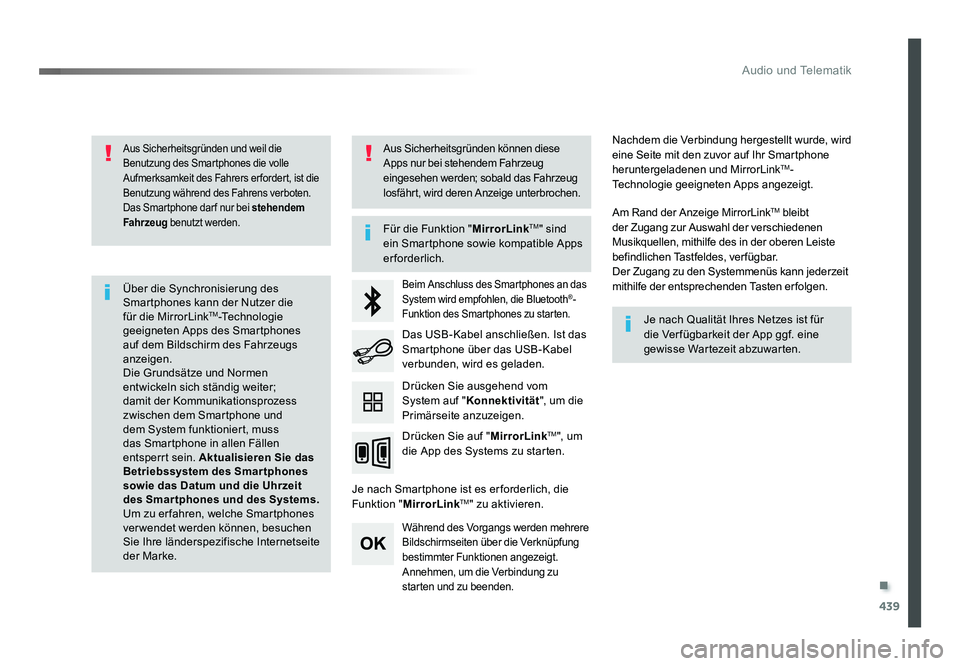 TOYOTA PROACE 2016  Betriebsanleitungen (in German) .
439
Audio und Telematik
Jumpy_de_Chap10c_RCC-1_ed01-2016
Aus Sicherheitsgründen und weil die 
Benutzung des Smartphones die volle 
Aufmerksamkeit des Fahrers er fordert, ist die 
Benutzung während
