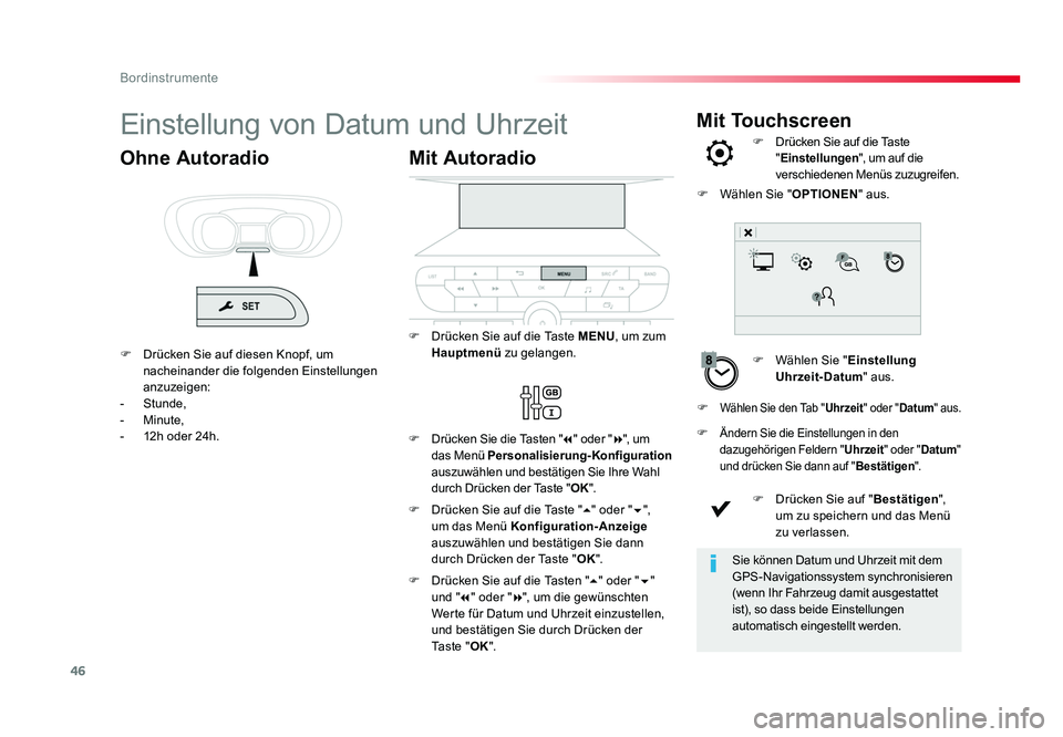 TOYOTA PROACE 2016 Betriebsanleitungen (in German) 46
Bordinstrumente
Mit TouchscreenEinstellung von Datum und Uhrzeit
F Wählen Sie "Einstellung
Uhrzeit-Datum " aus.
F
Drücken Sie auf die Taste
"Einstellungen ", um auf die
versc TOYOTA PROACE 2016 Betriebsanleitungen (in German) 46
Bordinstrumente
Mit TouchscreenEinstellung von Datum und Uhrzeit
F Wählen Sie "Einstellung
Uhrzeit-Datum " aus.
F
Drücken Sie auf die Taste
"Einstellungen ", um auf die
versc