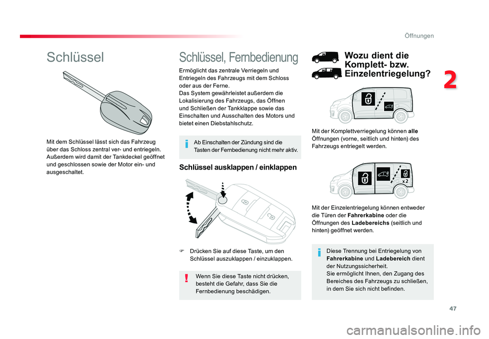 TOYOTA PROACE 2016 Betriebsanleitungen (in German) 47
2
Öffnungen
Jumpy _de_Chap02_ouvertures_ed01-2016
Schlüssel ausklappen / einklappen
Wenn Sie diese Taste nicht drücken,
besteht die Gefahr, dass Sie die
Fernbedienung beschädigen.
Ermöglicht TOYOTA PROACE 2016 Betriebsanleitungen (in German) 47
2
Öffnungen
Jumpy _de_Chap02_ouvertures_ed01-2016
Schlüssel ausklappen / einklappen
Wenn Sie diese Taste nicht drücken,
besteht die Gefahr, dass Sie die
Fernbedienung beschädigen.
Ermöglicht