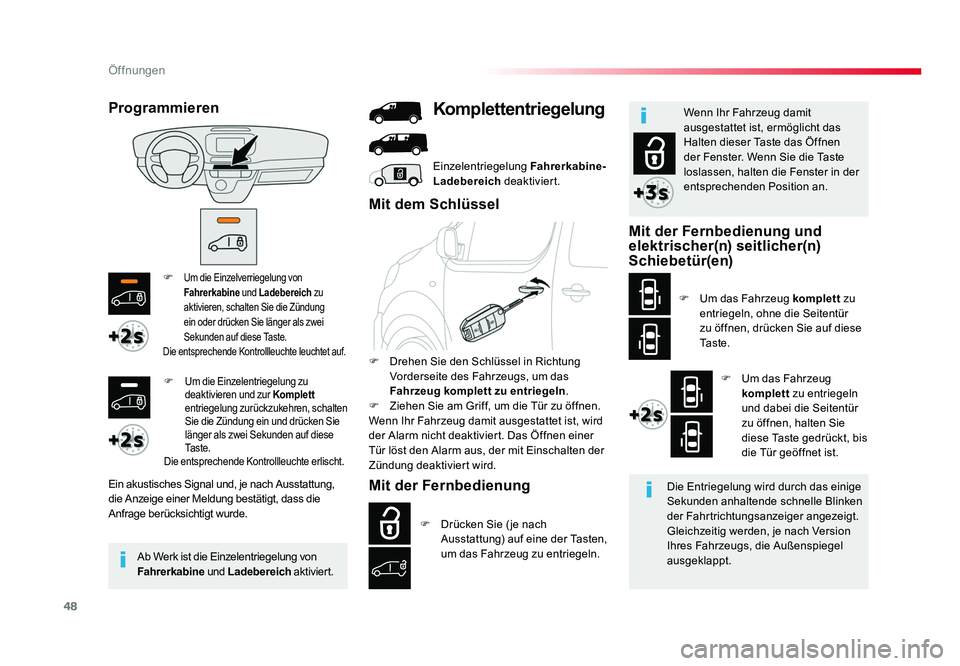 TOYOTA PROACE 2016 Betriebsanleitungen (in German) 48
Öffnungen
Jumpy _de_Chap02_ouvertures_ed01-2016
F Um die Einzelverriegelung von
Fahrerkabine und Ladebereich zu
aktivieren, schalten Sie die Zündung
ein oder drücken Sie länger als zwei
Se TOYOTA PROACE 2016 Betriebsanleitungen (in German) 48
Öffnungen
Jumpy _de_Chap02_ouvertures_ed01-2016
F Um die Einzelverriegelung von
Fahrerkabine und Ladebereich zu
aktivieren, schalten Sie die Zündung
ein oder drücken Sie länger als zwei
Se