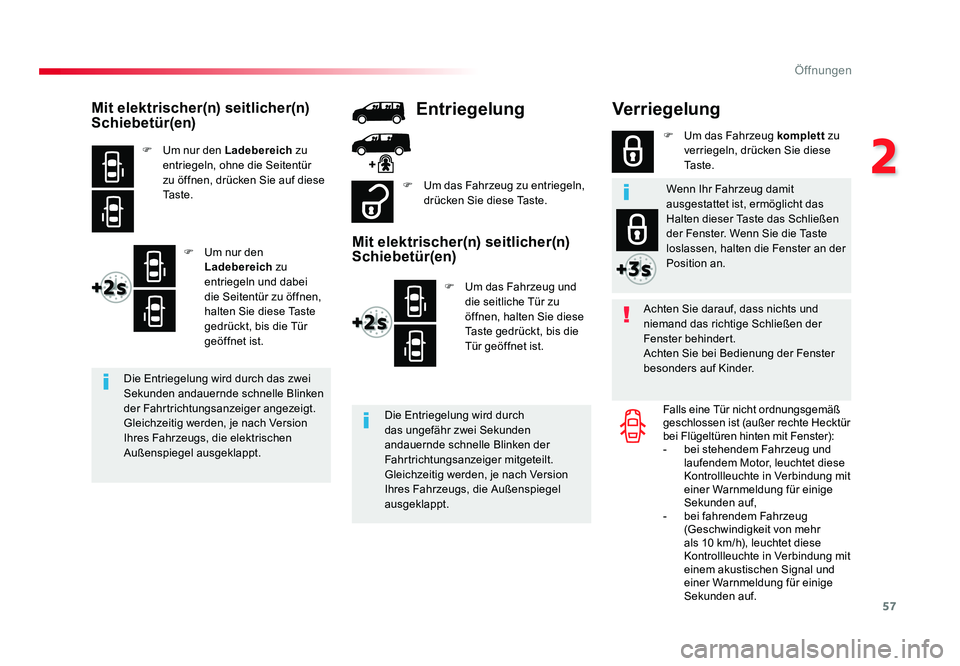 TOYOTA PROACE 2016 Betriebsanleitungen (in German) 57
2
Öffnungen
Jumpy _de_Chap02_ouvertures_ed01-2016
Verriegelung
Achten Sie darauf, dass nichts und
niemand das richtige Schließen der
Fenster behindert.
Achten Sie bei Bedienung der Fenster
bes TOYOTA PROACE 2016 Betriebsanleitungen (in German) 57
2
Öffnungen
Jumpy _de_Chap02_ouvertures_ed01-2016
Verriegelung
Achten Sie darauf, dass nichts und
niemand das richtige Schließen der
Fenster behindert.
Achten Sie bei Bedienung der Fenster
bes