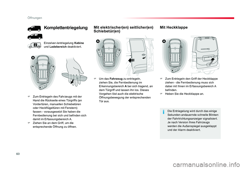 TOYOTA PROACE 2016 Betriebsanleitungen (in German) 60
Öffnungen
Jumpy _de_Chap02_ouvertures_ed01-2016
Einzelver-/entriegelung Kabine
und Ladebereich deaktiviert.
Die Entriegelung wird durch das einige
Sekunden andauernde schnelle Blinken
der Fah TOYOTA PROACE 2016 Betriebsanleitungen (in German) 60
Öffnungen
Jumpy _de_Chap02_ouvertures_ed01-2016
Einzelver-/entriegelung Kabine
und Ladebereich deaktiviert.
Die Entriegelung wird durch das einige
Sekunden andauernde schnelle Blinken
der Fah