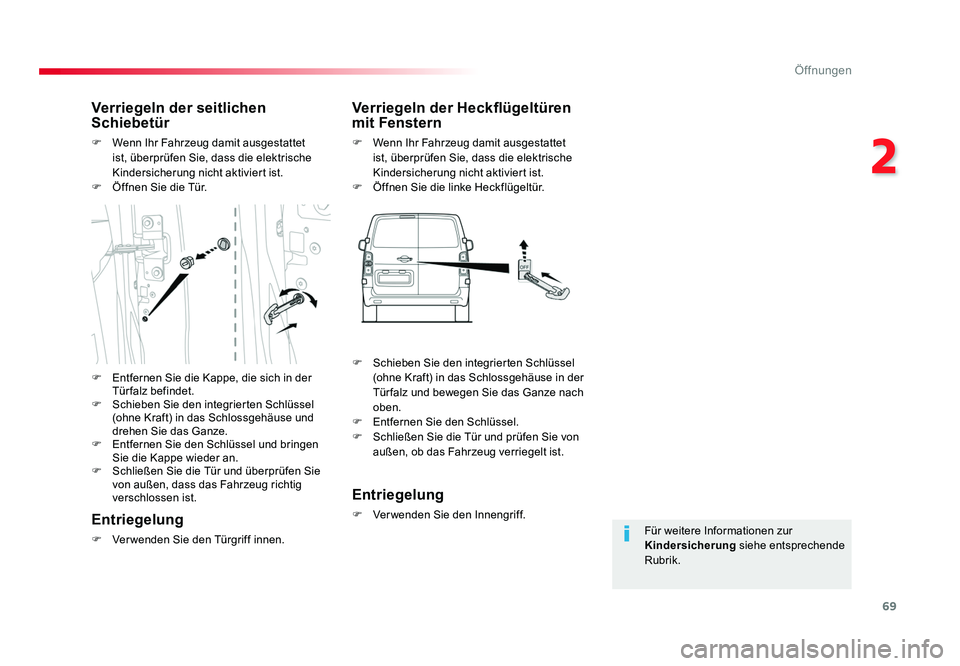 TOYOTA PROACE 2016 Betriebsanleitungen (in German) 69
2
Öffnungen
Jumpy _de_Chap02_ouvertures_ed01-2016
Für weitere Informationen zur
Kindersicherung siehe entsprechende
Rubrik.
Verriegeln der seitlichen
Schiebetür
F Wenn Ihr Fahrzeug damit aus TOYOTA PROACE 2016 Betriebsanleitungen (in German) 69
2
Öffnungen
Jumpy _de_Chap02_ouvertures_ed01-2016
Für weitere Informationen zur
Kindersicherung siehe entsprechende
Rubrik.
Verriegeln der seitlichen
Schiebetür
F Wenn Ihr Fahrzeug damit aus