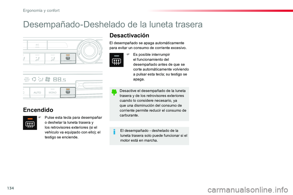 TOYOTA PROACE 2018 Manual del propietario (in Spanish) 134
Desempañado-Deshelado de la luneta trasera
Encendido
Desactivación
F Pulse esta tecla para desempañar o deshelar la luneta trasera y los retrovisores exteriores (si el
vehículo va equipado co TOYOTA PROACE 2018 Manual del propietario (in Spanish) 134
Desempañado-Deshelado de la luneta trasera
Encendido
Desactivación
F Pulse esta tecla para desempañar o deshelar la luneta trasera y los retrovisores exteriores (si el
vehículo va equipado co
