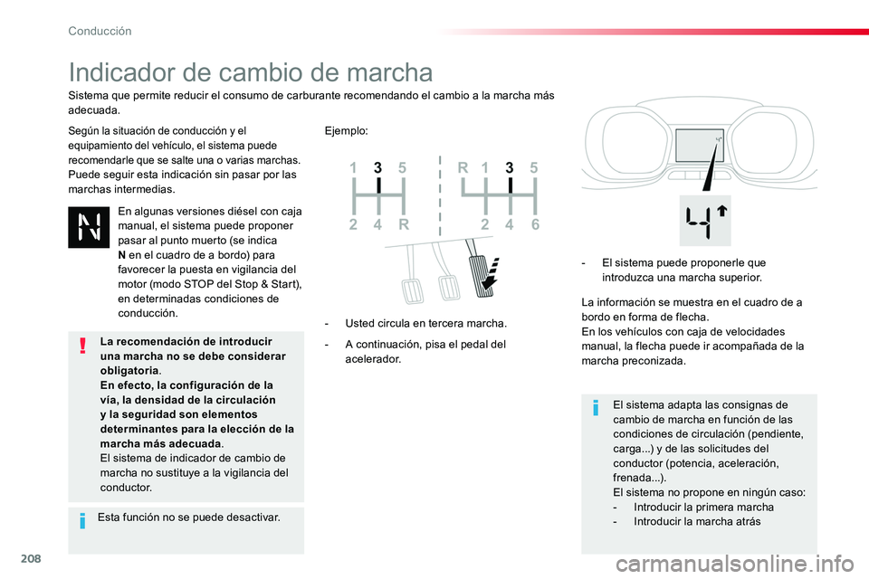 TOYOTA PROACE 2018 Manual del propietario (in Spanish) 208
Indicador de cambio de marcha
Según la situación de conducción y el equipamiento del vehículo, el sistema puede recomendarle que se salte una o varias marchas.Puede seguir esta indicación sin TOYOTA PROACE 2018 Manual del propietario (in Spanish) 208
Indicador de cambio de marcha
Según la situación de conducción y el equipamiento del vehículo, el sistema puede recomendarle que se salte una o varias marchas.Puede seguir esta indicación sin