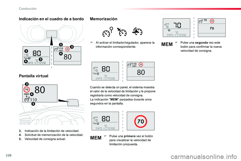 TOYOTA PROACE 2018 Manual del propietario (in Spanish) 228
MEM
MEM
3. Indicación de la limitación de velocidad.4. Solicitud de memorización de la velocidad.5. Velocidad de consigna actual.
Indicación en el cuadro de a bordo
Pantalla virtual
Memorizac TOYOTA PROACE 2018 Manual del propietario (in Spanish) 228
MEM
MEM
3. Indicación de la limitación de velocidad.4. Solicitud de memorización de la velocidad.5. Velocidad de consigna actual.
Indicación en el cuadro de a bordo
Pantalla virtual
Memorizac