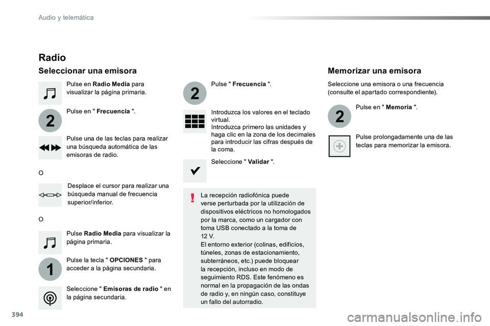 TOYOTA PROACE 2018 Manual del propietario (in Spanish) 394
1
2
2
2
Pulse en Radio Media para visualizar la página primaria.
Pulse la tecla " OPCIONES " para acceder a la página secundaria.
Pulse en " Frecuencia ".
Pulse " Frecuencia TOYOTA PROACE 2018 Manual del propietario (in Spanish) 394
1
2
2
2
Pulse en Radio Media para visualizar la página primaria.
Pulse la tecla " OPCIONES " para acceder a la página secundaria.
Pulse en " Frecuencia ".
Pulse " Frecuencia