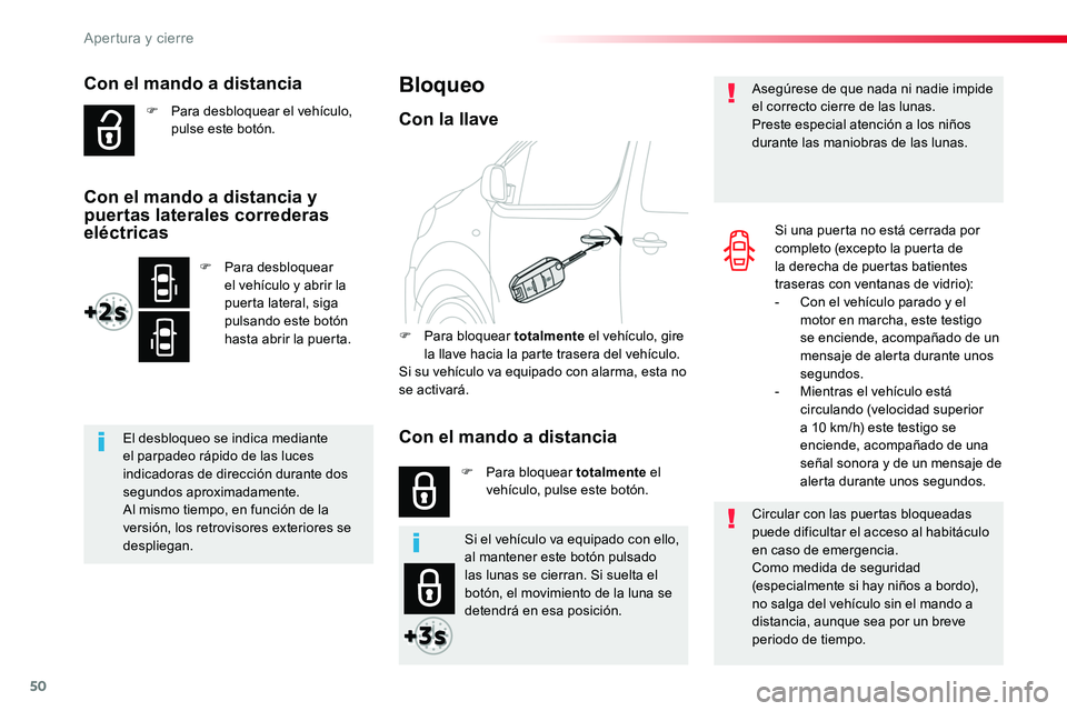 TOYOTA PROACE 2018 Manual del propietario (in Spanish) 50
Con el mando a distancia
F Para desbloquear el vehículo, pulse este botón.
El desbloqueo se indica mediante el parpadeo rápido de las luces indicadoras de dirección durante dos segundos aproxim TOYOTA PROACE 2018 Manual del propietario (in Spanish) 50
Con el mando a distancia
F Para desbloquear el vehículo, pulse este botón.
El desbloqueo se indica mediante el parpadeo rápido de las luces indicadoras de dirección durante dos segundos aproxim