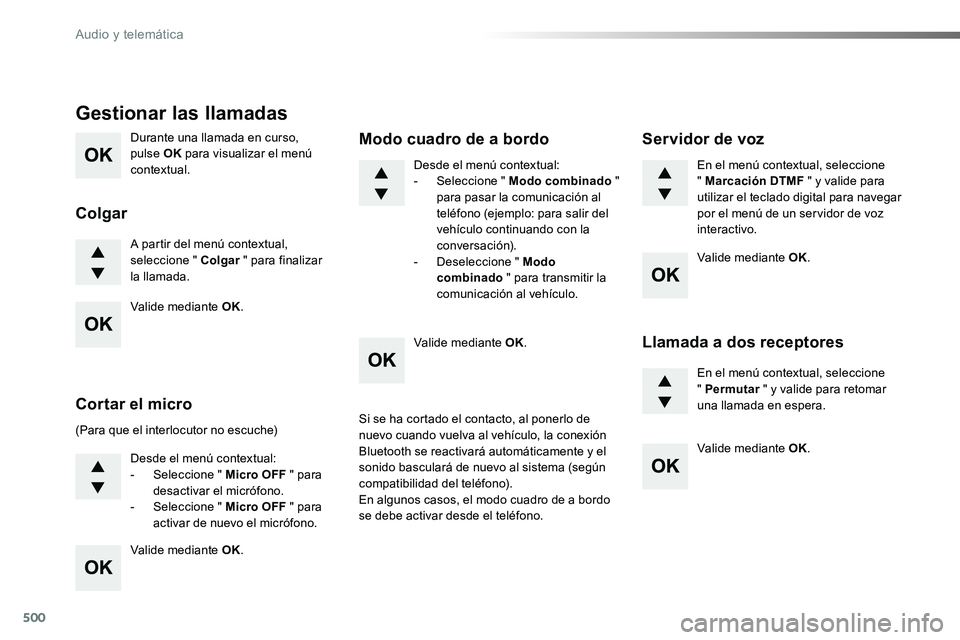 TOYOTA PROACE 2018 Manual del propietario (in Spanish) 500
Durante una llamada en curso, pulse OK para visualizar el menú contextual.
A partir del menú contextual, seleccione " Colgar " para finalizar la llamada.
Gestionar las llamadas
Colgar
(P TOYOTA PROACE 2018 Manual del propietario (in Spanish) 500
Durante una llamada en curso, pulse OK para visualizar el menú contextual.
A partir del menú contextual, seleccione " Colgar " para finalizar la llamada.
Gestionar las llamadas
Colgar
(P