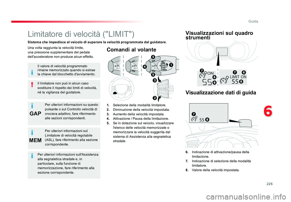 TOYOTA PROACE 2018 Manuale duso (in Italian) 225
6GAP
MEM
Guida
Spacetourer-VP_it_Chap06_conduite_ed01-2016
Comandi al volante
6. Indicazione di attivazione/pausa della
limitazione.
7. Indicazione di selezione della modalitÃ
limitatore. TOYOTA PROACE 2018 Manuale duso (in Italian) 225
6GAP
MEM
Guida
Spacetourer-VP_it_Chap06_conduite_ed01-2016
Comandi al volante
6. Indicazione di attivazione/pausa della
limitazione.
7. Indicazione di selezione della modalitÃ
limitatore.