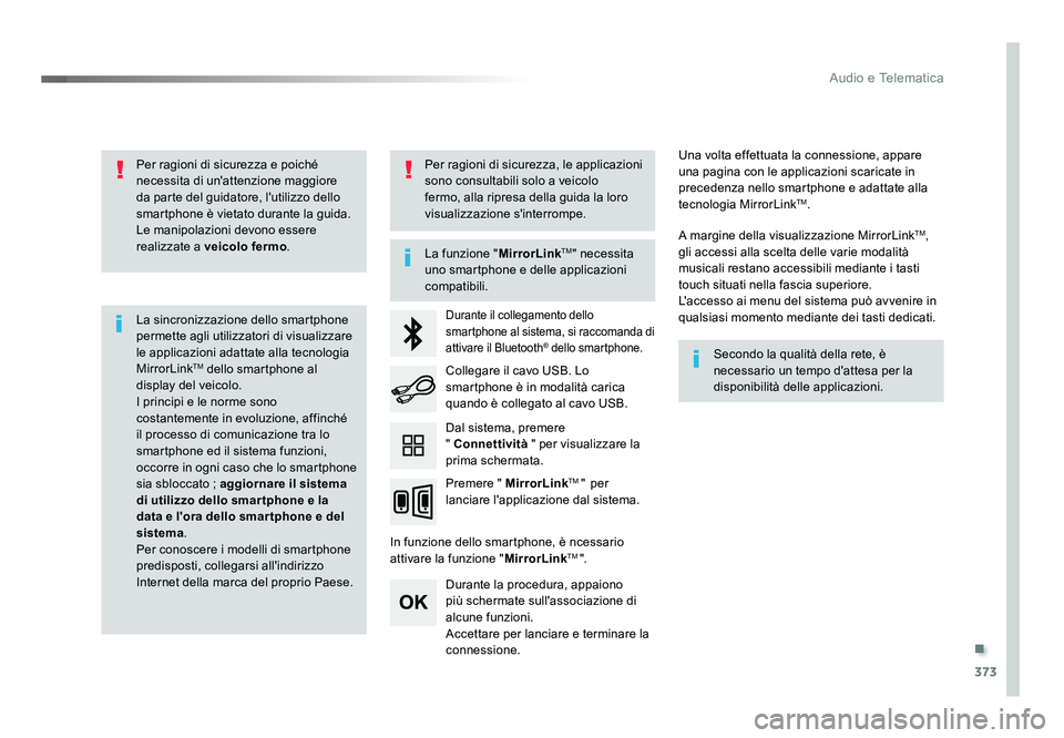 TOYOTA PROACE 2018 Manuale duso (in Italian) .
373
Audio e Telematica
Spacetourer-VP_it_Chap10b_NAC-1_ed01-2016
Per ragioni di sicurezza e poiché
necessita di un'attenzione maggiore
da parte del guidatore, l'utilizzo dello
smartphone TOYOTA PROACE 2018 Manuale duso (in Italian) .
373
Audio e Telematica
Spacetourer-VP_it_Chap10b_NAC-1_ed01-2016
Per ragioni di sicurezza e poiché
necessita di un'attenzione maggiore
da parte del guidatore, l'utilizzo dello
smartphone