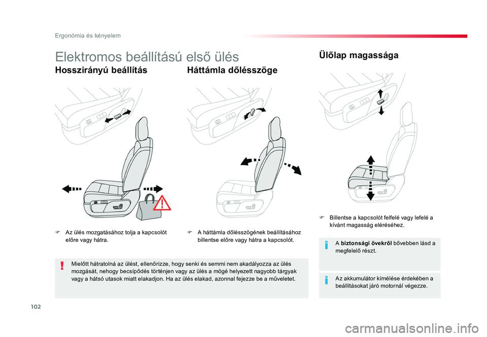 TOYOTA PROACE 2017 Kezelési útmutató (in Hungarian) 102
Proace_hu_Chap03_ergonomie-et-confort_ed01-2016
Elektromos beállítású első ülés
Hosszirányú beállításHáttámla dőlésszögeÜlőlap magassága
Az akkumulátor kímélése érdekében TOYOTA PROACE 2017 Kezelési útmutató (in Hungarian) 102
Proace_hu_Chap03_ergonomie-et-confort_ed01-2016
Elektromos beállítású első ülés
Hosszirányú beállításHáttámla dőlésszögeÜlőlap magassága
Az akkumulátor kímélése érdekében