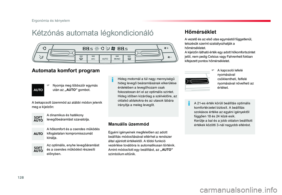 TOYOTA PROACE 2017 Kezelési útmutató (in Hungarian) 128
Proace_hu_Chap03_ergonomie-et-confort_ed01-2016
A 21-es érték körüli beállítás optimális komfortérzetet biztosít. A beállítás szokásos értéke az egyéni igényektől függően 18 TOYOTA PROACE 2017 Kezelési útmutató (in Hungarian) 128
Proace_hu_Chap03_ergonomie-et-confort_ed01-2016
A 21-es érték körüli beállítás optimális komfortérzetet biztosít. A beállítás szokásos értéke az egyéni igényektől függően 18