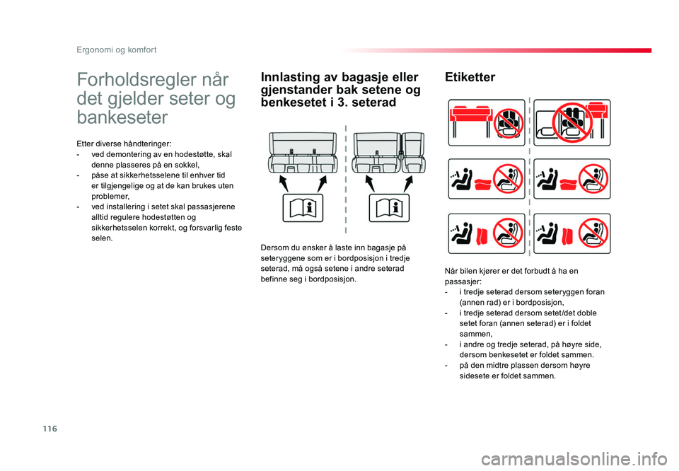 TOYOTA PROACE 2016 Instruksjoner for bruk (in Norwegian) 116
Proace_no_Chap03_ergonomie-et-confort_ed01-2016
Forholdsregler når
det gjelder seter og
bankeseter
Etter diverse håndteringer:- ved demontering av en hodestøtte, skal denne plasseres på en s TOYOTA PROACE 2016 Instruksjoner for bruk (in Norwegian) 116
Proace_no_Chap03_ergonomie-et-confort_ed01-2016
Forholdsregler når
det gjelder seter og
bankeseter
Etter diverse håndteringer:- ved demontering av en hodestøtte, skal denne plasseres på en s