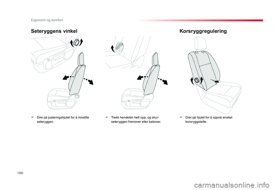TOYOTA PROACE 2016 Instruksjoner for bruk (in Norwegian) 100
Proace_no_Chap03_ergonomie-et-confort_ed01-2016
F Drei på justeringshjulet for å innstille seteryggen.
Seteryggens vinkel
F Drei på hjulet for å oppnå ønsket korsr yggstøtte.
Korsryggregule TOYOTA PROACE 2016 Instruksjoner for bruk (in Norwegian) 100
Proace_no_Chap03_ergonomie-et-confort_ed01-2016
F Drei på justeringshjulet for å innstille seteryggen.
Seteryggens vinkel
F Drei på hjulet for å oppnå ønsket korsr yggstøtte.
Korsryggregule