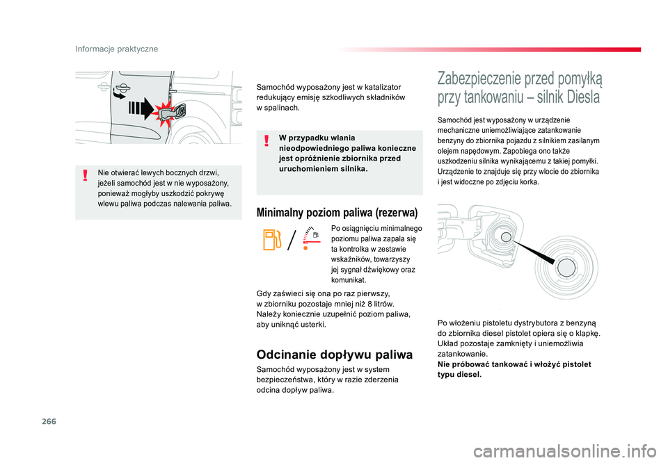 TOYOTA PROACE 2016 Instrukcja obsługi (in Polish) 266
Informacje praktyczne
Jumpy _pl_Chap07_info-pratiques_ed01-2016
Minimalny poziom paliwa (rezerwa)
Po osiągnięciu minimalnego
poziomu paliwa zapala się
ta kontrolka w zestawie
wskaźników, t TOYOTA PROACE 2016 Instrukcja obsługi (in Polish) 266
Informacje praktyczne
Jumpy _pl_Chap07_info-pratiques_ed01-2016
Minimalny poziom paliwa (rezerwa)
Po osiągnięciu minimalnego
poziomu paliwa zapala się
ta kontrolka w zestawie
wskaźników, t