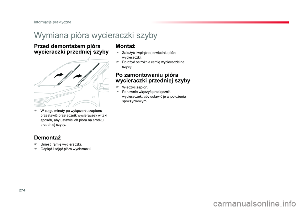 TOYOTA PROACE 2018 Instrukcja obsługi (in Polish) 274
Informacje praktyczne
Jumpy _pl_Chap07_info-pratiques_ed01-2016
Wymiana pióra wycieraczki szyby
Przed demontażem pióra
wycieraczki przedniej szyby
Demontaż
F Unieść ramię wycieraczki.
F TOYOTA PROACE 2018 Instrukcja obsługi (in Polish) 274
Informacje praktyczne
Jumpy _pl_Chap07_info-pratiques_ed01-2016
Wymiana pióra wycieraczki szyby
Przed demontażem pióra
wycieraczki przedniej szyby
Demontaż
F Unieść ramię wycieraczki.
F