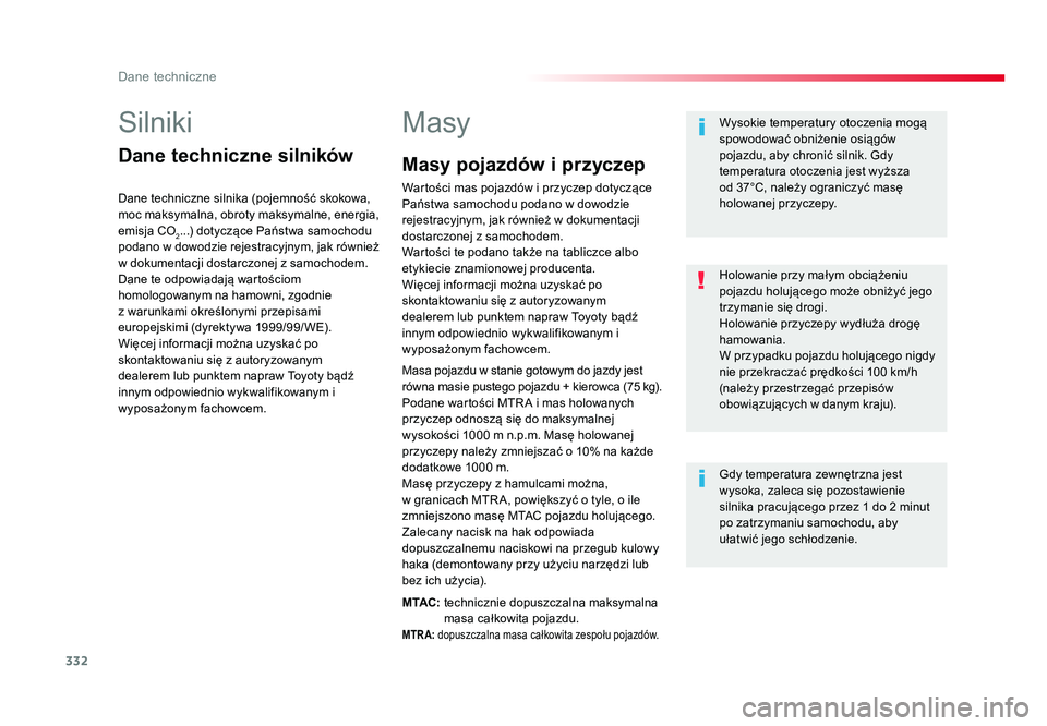TOYOTA PROACE 2016  Instrukcja obsługi (in Polish) 332
Dane techniczne
Jumpy _pl_Chap09_caracteristiques-techniques_ed01-2016
Silniki
Dane techniczne silników
Dane techniczne silnika (pojemność skokowa, 
moc maksymalna, obroty maksymalne, energia, 