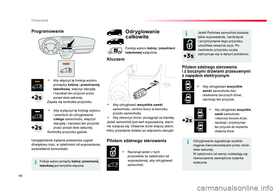 TOYOTA PROACE 2016 Instrukcja obsługi (in Polish) 48
Otwieranie
Jumpy _pl_Chap02_ouvertures_ed01-2016
F Aby włączyć tę funkcję wyboru
pomiędzy kabiną i przestrzenią
ładunkową , włączyć stacyjkę
i naciskać ten przycisk przez
ponad d TOYOTA PROACE 2016 Instrukcja obsługi (in Polish) 48
Otwieranie
Jumpy _pl_Chap02_ouvertures_ed01-2016
F Aby włączyć tę funkcję wyboru
pomiędzy kabiną i przestrzenią
ładunkową , włączyć stacyjkę
i naciskać ten przycisk przez
ponad d