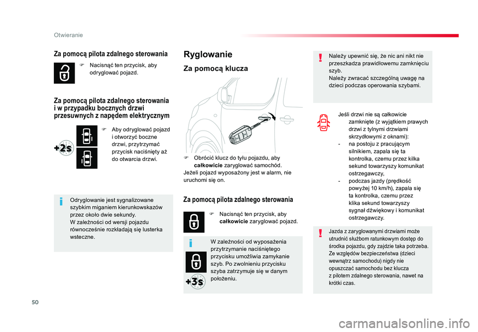 TOYOTA PROACE 2016 Instrukcja obsługi (in Polish) 50
Otwieranie
Jumpy _pl_Chap02_ouvertures_ed01-2016
Za pomocą pilota zdalnego sterowania
F Nacisnąć ten przycisk, aby odryglować pojazd.
Odryglowanie jest sygnalizowane
szybkim miganiem kierunko TOYOTA PROACE 2016 Instrukcja obsługi (in Polish) 50
Otwieranie
Jumpy _pl_Chap02_ouvertures_ed01-2016
Za pomocą pilota zdalnego sterowania
F Nacisnąć ten przycisk, aby odryglować pojazd.
Odryglowanie jest sygnalizowane
szybkim miganiem kierunko
