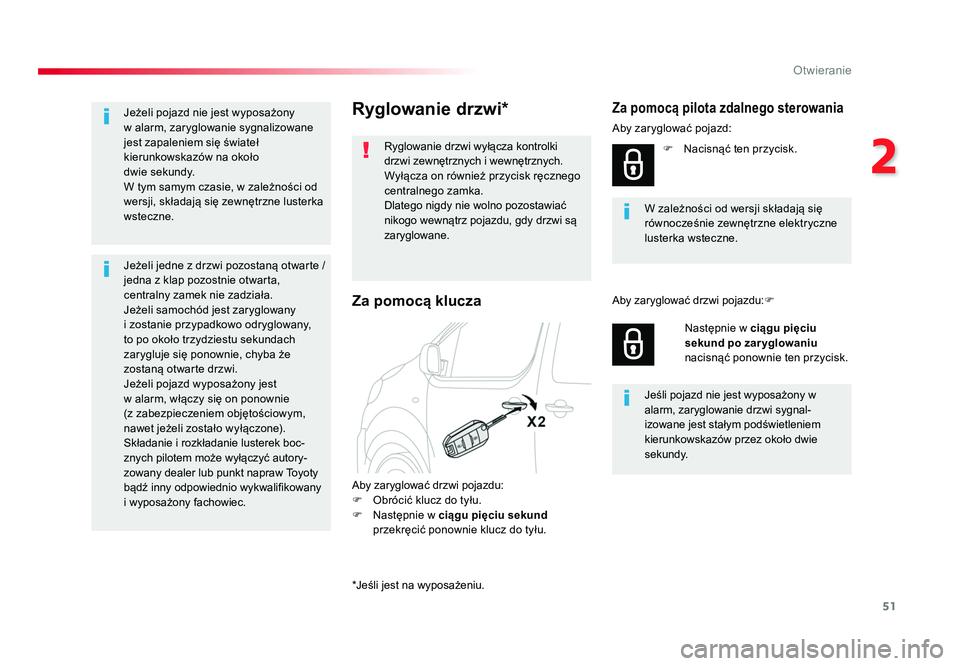 TOYOTA PROACE 2017 Instrukcja obsługi (in Polish) 51
2
Otwieranie
Jumpy _pl_Chap02_ouvertures_ed01-2016
Ryglowanie drzwi*
Ryglowanie drzwi wyłącza kontrolki
drzwi zewnętrznych i wewnętrznych.
Wyłącza on również przycisk ręcznego
centralneg TOYOTA PROACE 2017 Instrukcja obsługi (in Polish) 51
2
Otwieranie
Jumpy _pl_Chap02_ouvertures_ed01-2016
Ryglowanie drzwi*
Ryglowanie drzwi wyłącza kontrolki
drzwi zewnętrznych i wewnętrznych.
Wyłącza on również przycisk ręcznego
centralneg