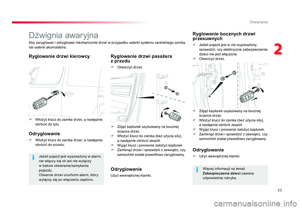 TOYOTA PROACE 2017 Instrukcja obsługi (in Polish) 53
2
Otwieranie
Jumpy _pl_Chap02_ouvertures_ed01-2016
Dźwignia awaryjna
Ryglowanie drzwi kierowcy Ryglowanie drzwi pasażera z przodu
F Otworzyć drzwi.
Aby zaryglować i odryglować mechanicznie dr TOYOTA PROACE 2017 Instrukcja obsługi (in Polish) 53
2
Otwieranie
Jumpy _pl_Chap02_ouvertures_ed01-2016
Dźwignia awaryjna
Ryglowanie drzwi kierowcy Ryglowanie drzwi pasażera z przodu
F Otworzyć drzwi.
Aby zaryglować i odryglować mechanicznie dr