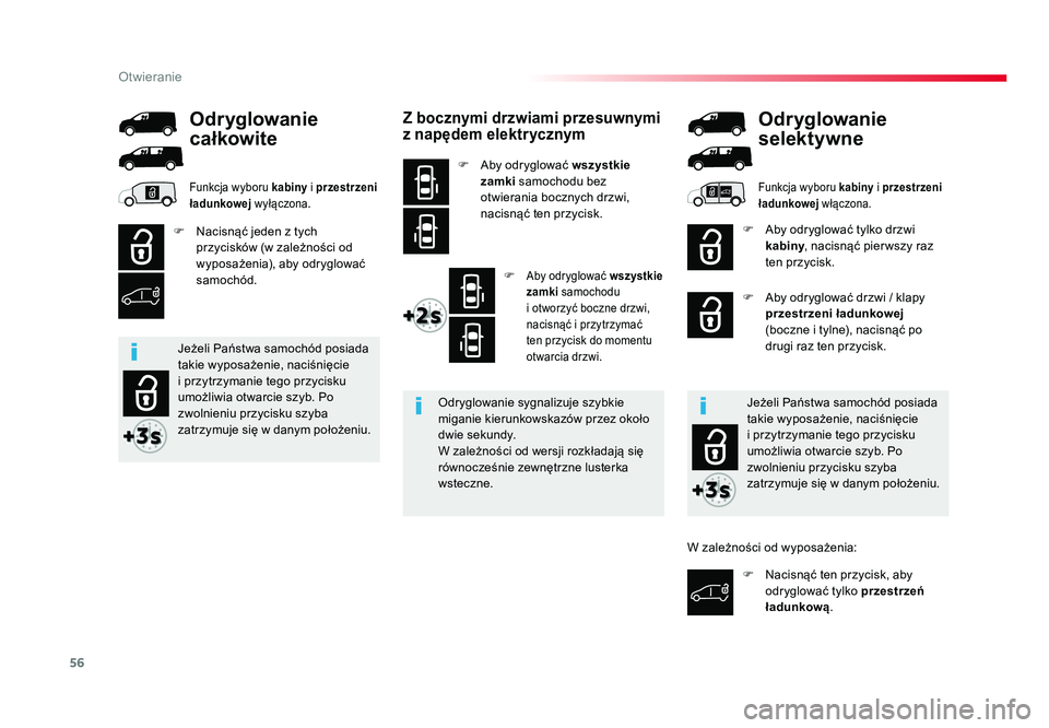 TOYOTA PROACE 2017 Instrukcja obsługi (in Polish) 56
Otwieranie
Jumpy _pl_Chap02_ouvertures_ed01-2016
Z bocznymi drzwiami przesuwnymi
z napędem elektrycznym
F Aby odryglować wszystkie
zamki samochodu bez
otwierania bocznych drzwi,
nacisnąć TOYOTA PROACE 2017 Instrukcja obsługi (in Polish) 56
Otwieranie
Jumpy _pl_Chap02_ouvertures_ed01-2016
Z bocznymi drzwiami przesuwnymi
z napędem elektrycznym
F Aby odryglować wszystkie
zamki samochodu bez
otwierania bocznych drzwi,
nacisnąć
