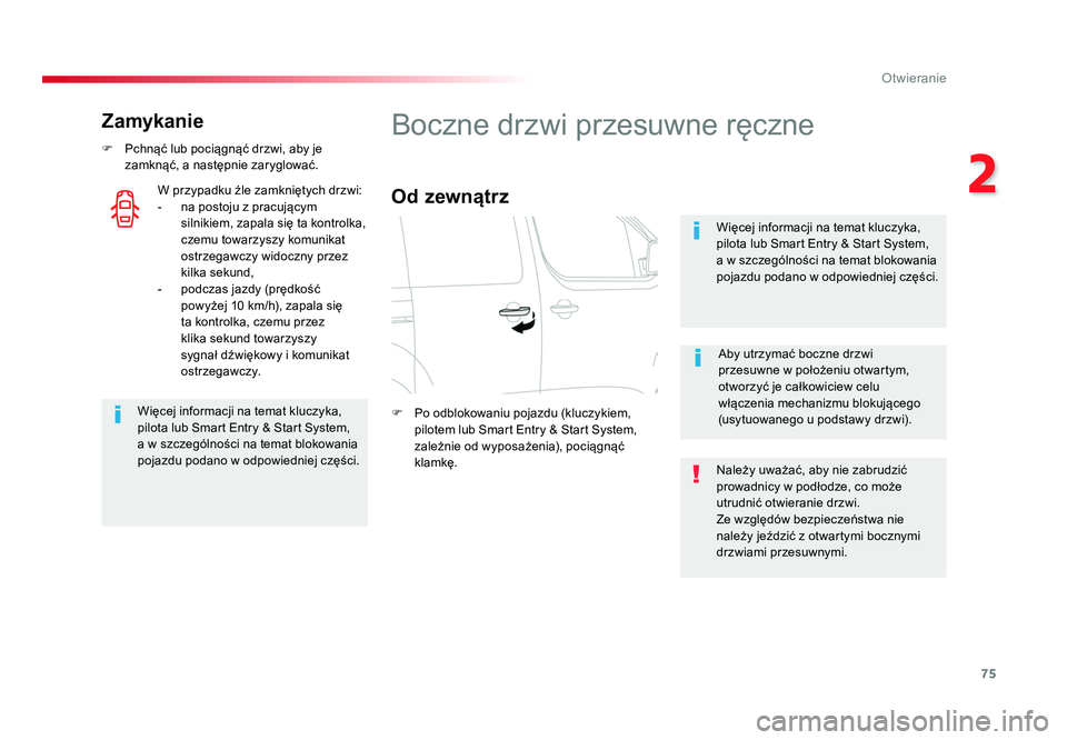 TOYOTA PROACE 2017 Instrukcja obsługi (in Polish) 75
2
Otwieranie
Jumpy _pl_Chap02_ouvertures_ed01-2016
Zamykanie
F Pchnąć lub pociągnąć drzwi, aby je zamknąć, a następnie zaryglować.
Więcej informacji na temat kluczyka,
pilota lub Smart TOYOTA PROACE 2017 Instrukcja obsługi (in Polish) 75
2
Otwieranie
Jumpy _pl_Chap02_ouvertures_ed01-2016
Zamykanie
F Pchnąć lub pociągnąć drzwi, aby je zamknąć, a następnie zaryglować.
Więcej informacji na temat kluczyka,
pilota lub Smart