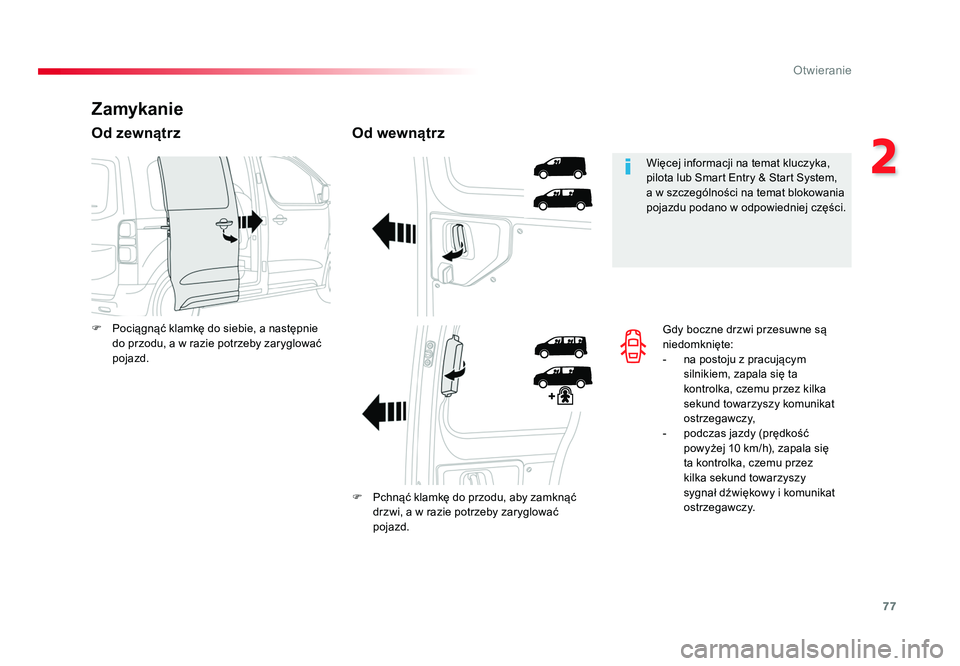 TOYOTA PROACE 2017 Instrukcja obsługi (in Polish) 77
2
Otwieranie
Jumpy _pl_Chap02_ouvertures_ed01-2016
Gdy boczne drzwi przesuwne sÄ…
niedomknięte:
- na postoju z pracujÄ…cym silnikiem, zapala siÄ™ ta
kontrolka, czemu przez kilka
sekund towarzy TOYOTA PROACE 2017 Instrukcja obsługi (in Polish) 77
2
Otwieranie
Jumpy _pl_Chap02_ouvertures_ed01-2016
Gdy boczne drzwi przesuwne sÄ…
niedomknięte:
- na postoju z pracujÄ…cym silnikiem, zapala siÄ™ ta
kontrolka, czemu przez kilka
sekund towarzy