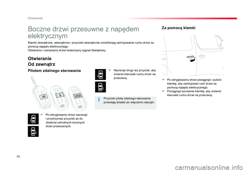 TOYOTA PROACE 2017 Instrukcja obsługi (in Polish) 78
Otwieranie
Jumpy _pl_Chap02_ouvertures_ed01-2016
Boczne drzwi przesuwne z napędem
elektr ycznym
Klamki zewnętrzne, wewnętrzne i przyciski wewnętrzne umożliwiają zainicjowanie ruchu drzwi za TOYOTA PROACE 2017 Instrukcja obsługi (in Polish) 78
Otwieranie
Jumpy _pl_Chap02_ouvertures_ed01-2016
Boczne drzwi przesuwne z napędem
elektr ycznym
Klamki zewnętrzne, wewnętrzne i przyciski wewnętrzne umożliwiają zainicjowanie ruchu drzwi za