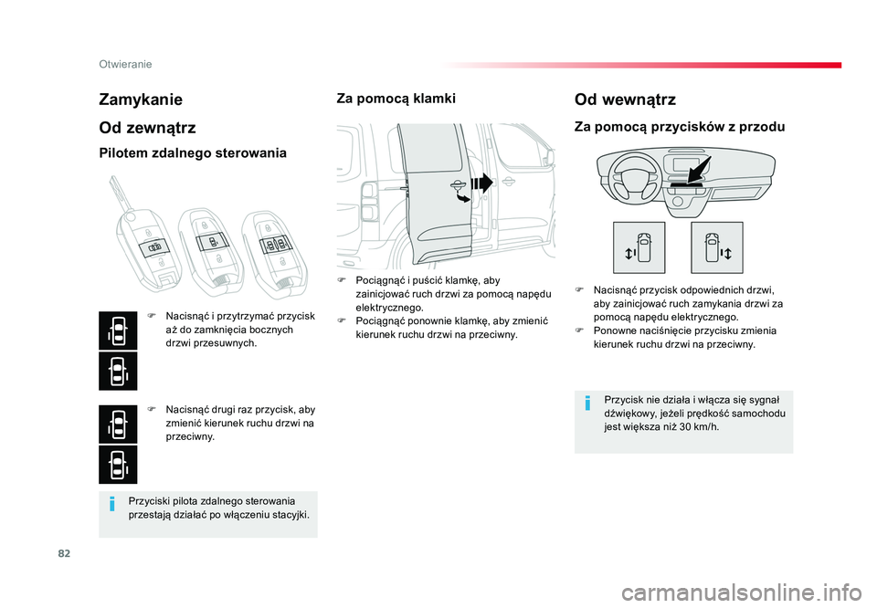 TOYOTA PROACE 2017 Instrukcja obsługi (in Polish) 82
Otwieranie
Jumpy _pl_Chap02_ouvertures_ed01-2016
Przyciski pilota zdalnego sterowania
przestają działać po włączeniu stacyjki.
Zamykanie
Od zewnÄ…trz
F Nacisnąć przycisk odpowiednich drzwi TOYOTA PROACE 2017 Instrukcja obsługi (in Polish) 82
Otwieranie
Jumpy _pl_Chap02_ouvertures_ed01-2016
Przyciski pilota zdalnego sterowania
przestają działać po włączeniu stacyjki.
Zamykanie
Od zewnÄ…trz
F Nacisnąć przycisk odpowiednich drzwi