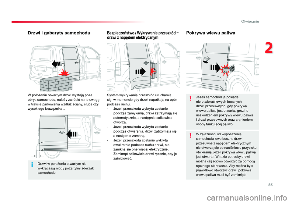 TOYOTA PROACE 2017 Instrukcja obsługi (in Polish) 85
2
Otwieranie
Jumpy _pl_Chap02_ouvertures_ed01-2016
Drzwi w położeniu otwartym nie
wykraczajÄ… nigdy poza tylny zderzak
samochodu.
Drzwi i gabaryty samochodu
W poÅ‚ożeniu otwartym drzwi wystajÄ TOYOTA PROACE 2017 Instrukcja obsÅ‚ugi (in Polish) 85
2
Otwieranie
Jumpy _pl_Chap02_ouvertures_ed01-2016
Drzwi w położeniu otwartym nie
wykraczajÄ… nigdy poza tylny zderzak
samochodu.
Drzwi i gabaryty samochodu
W poÅ‚ożeniu otwartym drzwi wystajÄ