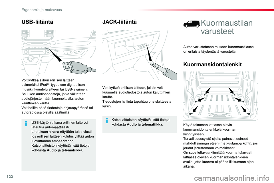 TOYOTA PROACE 2018 Omistajan Käsikirja (in Finnish) 122
JACK-liitäntä
Voit kytkeä erillisen laitteen, jolloin voit kuunnella audiotiedostoja auton kaiuttimien kautta.Tiedostojen hallinta tapahtuu oheislaitteesta käsin.
Katso laitteiston käytöstä TOYOTA PROACE 2018 Omistajan Käsikirja (in Finnish) 122
JACK-liitäntä
Voit kytkeä erillisen laitteen, jolloin voit kuunnella audiotiedostoja auton kaiuttimien kautta.Tiedostojen hallinta tapahtuu oheislaitteesta käsin.
Katso laitteiston käytöstä