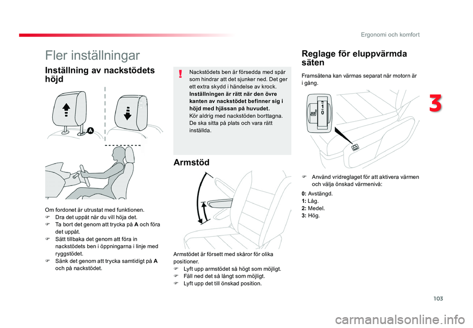 TOYOTA PROACE 2018 Bruksanvisningar (in Swedish) 103
Jumpy _sv_Chap03_ergonomie-et-confort_ed01-2016
Framsätena kan värmas separat när motorn är i gång.
Reglage för eluppvärmda
säten
Om fordonet är utrustat med funktionen.
F Dra det uppåt TOYOTA PROACE 2018 Bruksanvisningar (in Swedish) 103
Jumpy _sv_Chap03_ergonomie-et-confort_ed01-2016
Framsätena kan värmas separat när motorn är i gång.
Reglage för eluppvärmda
säten
Om fordonet är utrustat med funktionen.
F Dra det uppåt