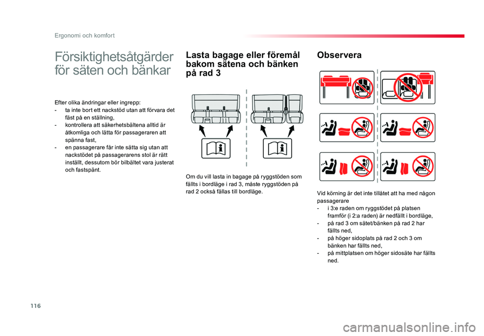TOYOTA PROACE 2018 Bruksanvisningar (in Swedish) 116
Jumpy _sv_Chap03_ergonomie-et-confort_ed01-2016
Försiktighetsåtgärder
för säten och bänkar
Efter olika ändringar eller ingrepp:- ta inte bort ett nackstöd utan att förvara det fäst på TOYOTA PROACE 2018 Bruksanvisningar (in Swedish) 116
Jumpy _sv_Chap03_ergonomie-et-confort_ed01-2016
Försiktighetsåtgärder
för säten och bänkar
Efter olika ändringar eller ingrepp:- ta inte bort ett nackstöd utan att förvara det fäst på