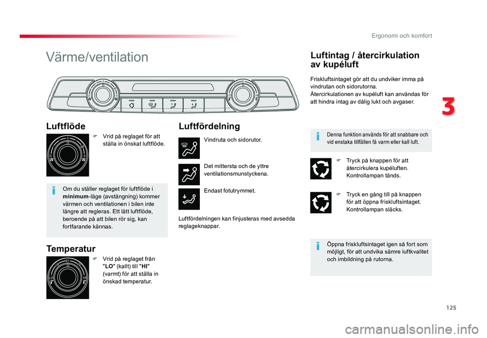 TOYOTA PROACE 2018 Bruksanvisningar (in Swedish) 125
Jumpy _sv_Chap03_ergonomie-et-confort_ed01-2016
Temperatur
Luftflöde
F Vrid på reglaget för att ställa in önskat luftflöde.
Om du ställer reglaget för luftflöde i
minimum -läge (avstän TOYOTA PROACE 2018 Bruksanvisningar (in Swedish) 125
Jumpy _sv_Chap03_ergonomie-et-confort_ed01-2016
Temperatur
Luftflöde
F Vrid på reglaget för att ställa in önskat luftflöde.
Om du ställer reglaget för luftflöde i
minimum -läge (avstän