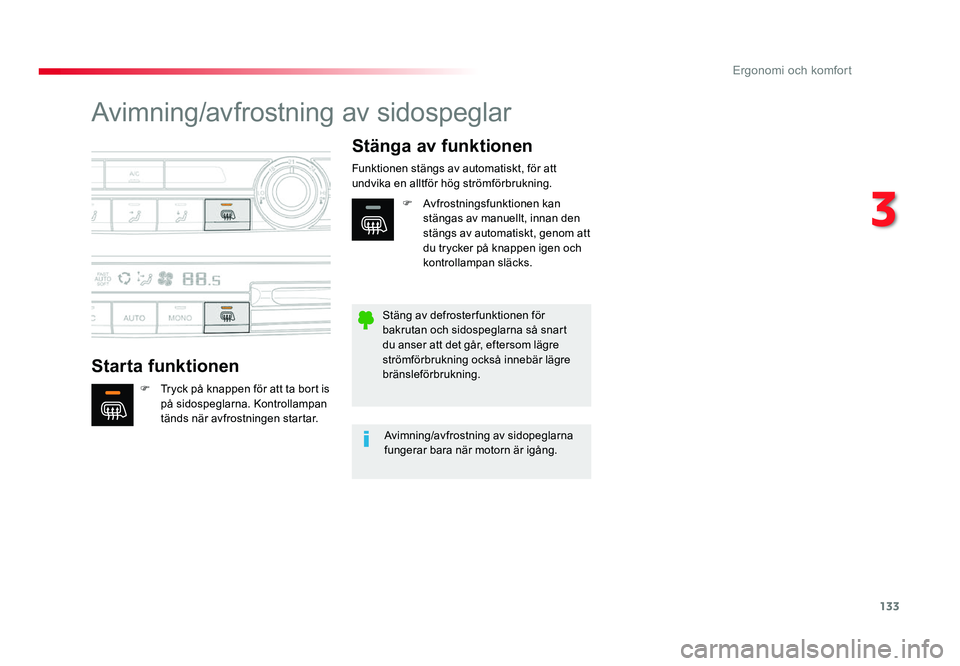 TOYOTA PROACE 2018 Bruksanvisningar (in Swedish) 133
Jumpy _sv_Chap03_ergonomie-et-confort_ed01-2016
Avimning/avfrostning av sidospeglar
Starta funktionenStänga av funktionen
F Tryck på knappen för att ta bort is på sidospeglarna. Kontrollampan TOYOTA PROACE 2018 Bruksanvisningar (in Swedish) 133
Jumpy _sv_Chap03_ergonomie-et-confort_ed01-2016
Avimning/avfrostning av sidospeglar
Starta funktionenStänga av funktionen
F Tryck på knappen för att ta bort is på sidospeglarna. Kontrollampan