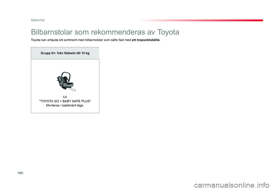 TOYOTA PROACE 2018 Bruksanvisningar (in Swedish) 180
Jumpy _sv_Chap05_securite_ed01-2016
Bilbarnstolar som rekommenderas av Toyota
Toyota kan erbjuda ett sortiment med bilbarnstolar som sätts fast med ett trepunktsbälte.
Grupp 0+: från födseln t TOYOTA PROACE 2018 Bruksanvisningar (in Swedish) 180
Jumpy _sv_Chap05_securite_ed01-2016
Bilbarnstolar som rekommenderas av Toyota
Toyota kan erbjuda ett sortiment med bilbarnstolar som sätts fast med ett trepunktsbälte.
Grupp 0+: från födseln t