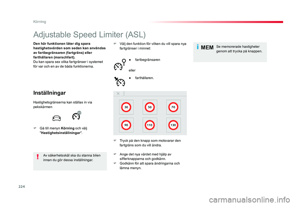 TOYOTA PROACE 2018 Bruksanvisningar (in Swedish) 224
MEM
Jumpy _sv_Chap06_conduite_ed01-2016
Adjustable Speed Limiter (ASL)
Inställningar
Den här funktionen låter dig spara
hastighetsvärden som sedan kan användas
av fartbegränsaren (fartgrä TOYOTA PROACE 2018 Bruksanvisningar (in Swedish) 224
MEM
Jumpy _sv_Chap06_conduite_ed01-2016
Adjustable Speed Limiter (ASL)
Inställningar
Den här funktionen låter dig spara
hastighetsvärden som sedan kan användas
av fartbegränsaren (fartgrä