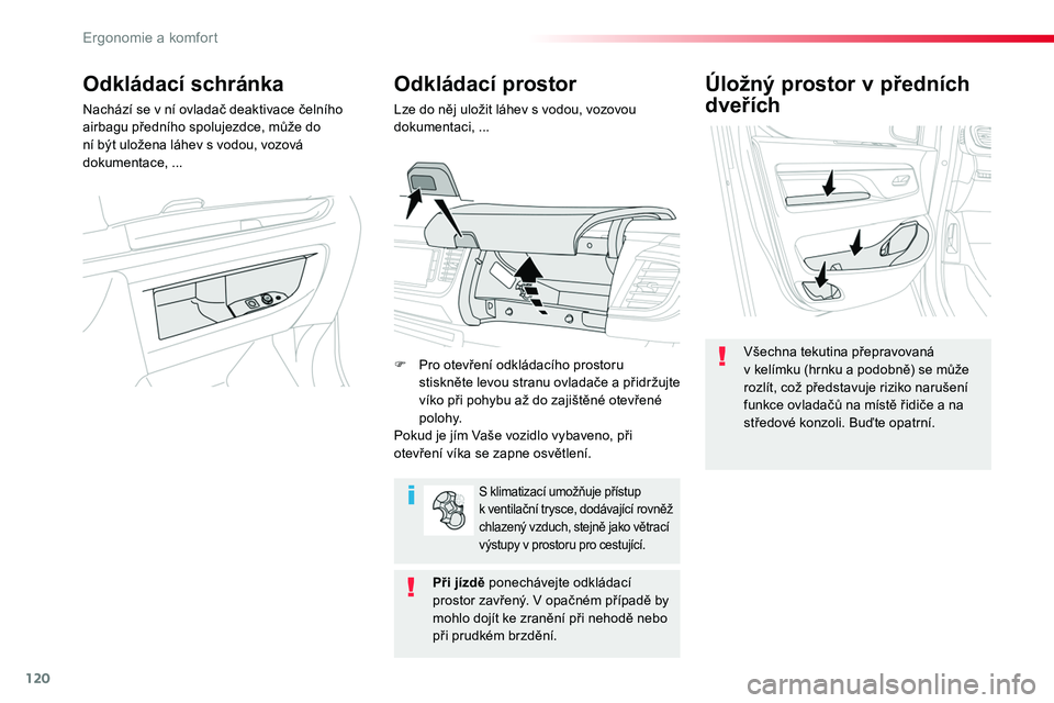 TOYOTA PROACE 2018 Návod na použití (in Czech) 120
Proace_cs_Chap03_ergonomie-et-confort_ed01-2016
Úložný prostor v předních
dveřích
Všechna tekutina přepravovaná v kelímku (hrnku a podobně) se může rozlít, což představuje riziko TOYOTA PROACE 2018 Návod na použití (in Czech) 120
Proace_cs_Chap03_ergonomie-et-confort_ed01-2016
Úložný prostor v předních
dveřích
Všechna tekutina přepravovaná v kelímku (hrnku a podobně) se může rozlít, což představuje riziko