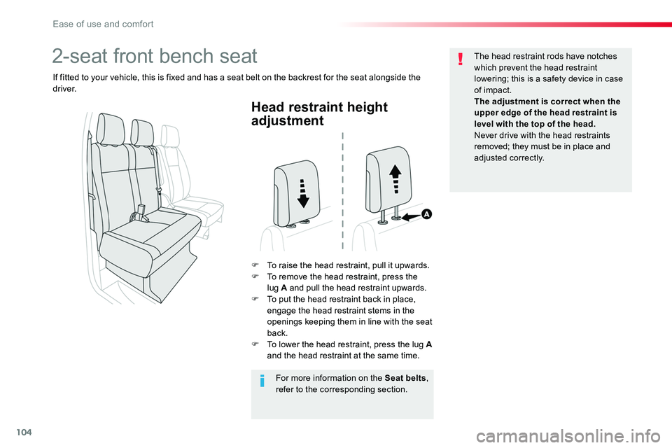 TOYOTA PROACE 2016 Owners Manual 104
Head restraint height
adjustment
F To raise the head restraint, pull it upwards.F To remove the head restraint, press the lug A and pull the head restraint upwards.F To put the head restraint bac TOYOTA PROACE 2016 Owners Manual 104
Head restraint height
adjustment
F To raise the head restraint, pull it upwards.F To remove the head restraint, press the lug A and pull the head restraint upwards.F To put the head restraint bac