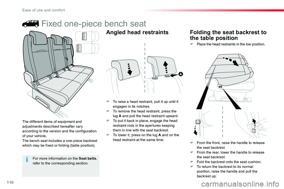 TOYOTA PROACE 2016 Owners Manual 110
Fixed one-piece bench seat
F To raise a head restraint, pull it up until it engages in its notches.F To remove the head restraint, press the lug A and pull the head restraint upward.F To put it ba TOYOTA PROACE 2016 Owners Manual 110
Fixed one-piece bench seat
F To raise a head restraint, pull it up until it engages in its notches.F To remove the head restraint, press the lug A and pull the head restraint upward.F To put it ba