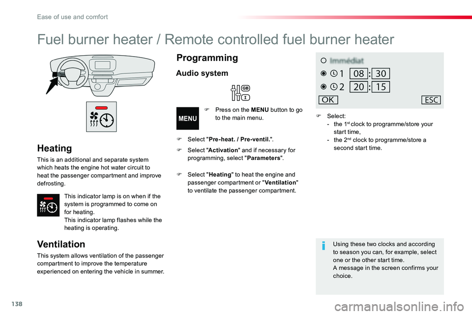 TOYOTA PROACE 2016 Owners Manual 138
Heating
This is an additional and separate system which heats the engine hot water circuit to heat the passenger compartment and improve defrosting.
This indicator lamp is on when if the system is TOYOTA PROACE 2016 Owners Manual 138
Heating
This is an additional and separate system which heats the engine hot water circuit to heat the passenger compartment and improve defrosting.
This indicator lamp is on when if the system is