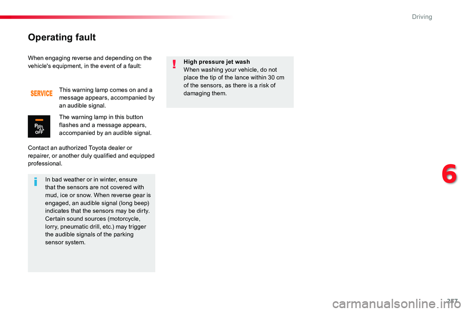 TOYOTA PROACE 2016 Owners Manual 257
When engaging reverse and depending on the vehicle's equipment, in the event of a fault:
Contact an authorized Toyota dealer or repairer, or another duly qualified and equipped professional.
T TOYOTA PROACE 2016 Owners Manual 257
When engaging reverse and depending on the vehicle's equipment, in the event of a fault:
Contact an authorized Toyota dealer or repairer, or another duly qualified and equipped professional.
T
