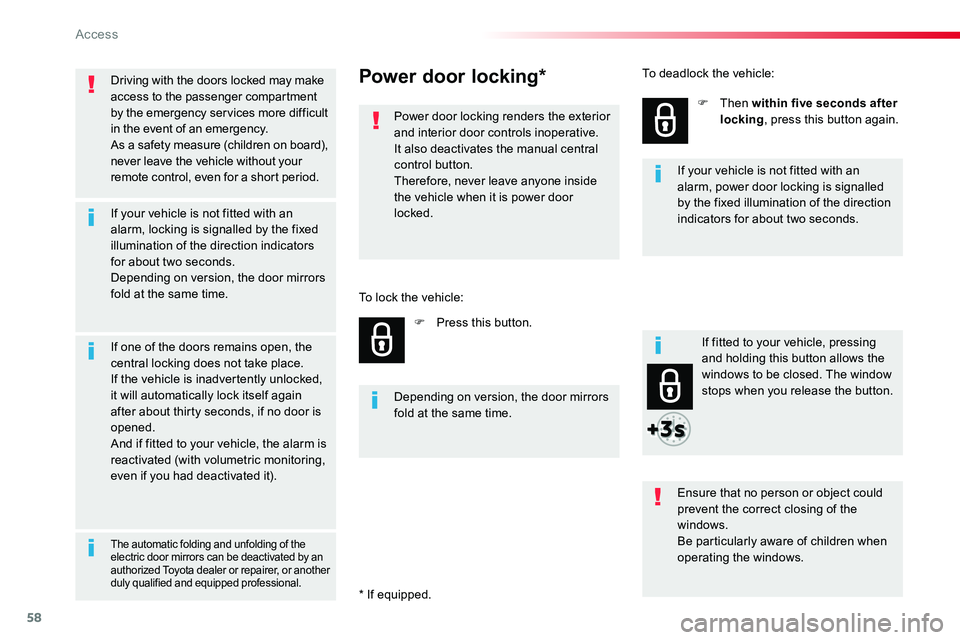 TOYOTA PROACE 2017 Workshop Manual 58
Driving with the doors locked may make access to the passenger compartment by the emergency services more difficult in the event of an emergency.As a safety measure (children on board), never leave TOYOTA PROACE 2017 Workshop Manual 58
Driving with the doors locked may make access to the passenger compartment by the emergency services more difficult in the event of an emergency.As a safety measure (children on board), never leave