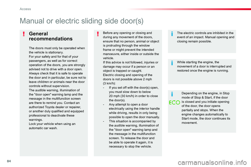 TOYOTA PROACE 2016 Manual Online 84
General
recommendations
The doors must only be operated when the vehicle is stationary.For your safety and for that of your
passengers, as well as for correct operation of the doors, you are stro TOYOTA PROACE 2016 Manual Online 84
General
recommendations
The doors must only be operated when the vehicle is stationary.For your safety and for that of your
passengers, as well as for correct operation of the doors, you are stro